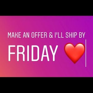 Make an offer & I’ll ship by Friday!